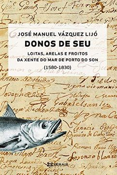 portada Donos de Seu: Loitas, Arelas e Froitos da Xente de mar do Porto do son (1580-1830) (in Galician)