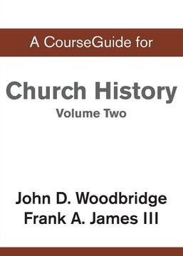 portada CourseGuide for Church History, Volume Two: From Pre-Reformation to the Present Day (en Inglés)
