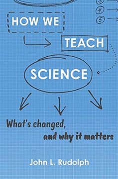 portada How we Teach Science: What’S Changed, and why it Matters (en Inglés)
