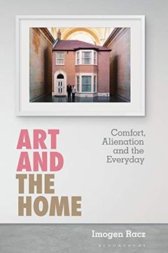 portada Art and the Home: Comfort, Alienation and the Everyday (International Library of Modern and Contemporary Art) (en Inglés)