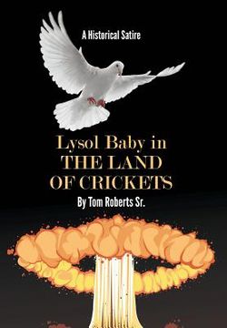 portada Lysol Baby in the Land of Crickets: A Historical Satire (in English)