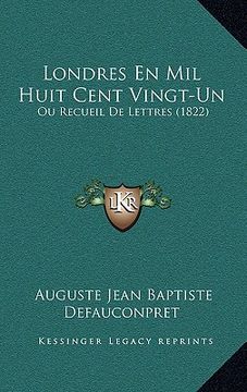 portada Londres En Mil Huit Cent Vingt-Un: Ou Recueil De Lettres (1822) (en Francés)
