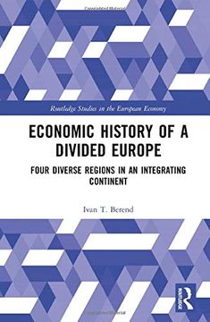 portada Economic History of a Divided Europe: Four Diverse Regions in an Integrating Continent (Routledge Studies in the European Economy) (en Inglés)