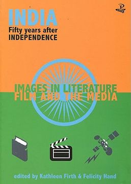 portada India Fifty Years After Independence: Images in Literature, Film and the Media (en Inglés)