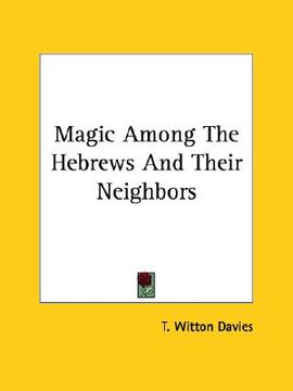portada magic among the hebrews and their neighbors (en Inglés)