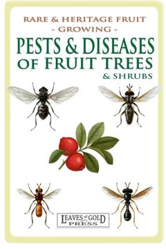 portada Pests and Diseases of Fruit Trees and Shrubs: Rare and Heritage Fruit Growing  #8: Volume 8 (Rare and Heritage Fruit. Set 2: Growing)