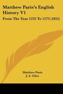 portada matthew paris's english history v1: from the year 1235 to 1273 (1852) (en Inglés)