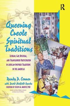 portada Queering Creole Spiritual Traditions: Lesbian, Gay, Bisexual, and Transgender Participation in African-Inspired Traditions in the Americas (en Inglés)