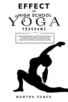 portada Student-Reported Effects of High School Yoga Program on Student-Reported Effects of High School Yoga Program (en Inglés)