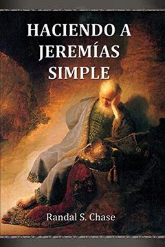 portada Haciendo a Jeremías Simple: Guía de Estudio del Antiguo Testamento Para el Libro de Jeremías