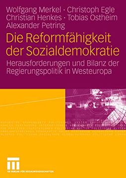 portada Die Reformfähigkeit der Sozialdemokratie: Herausforderungen und Bilanz der Regierungspolitik in Westeuropa (en Alemán)