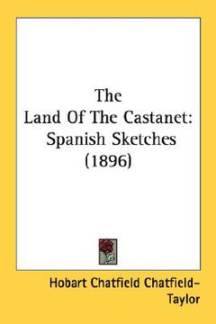 portada the land of the castanet: spanish sketches (1896) (en Inglés)