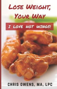 portada I LOVE HOT WINGS! Lose Weight, Your Way (in English)