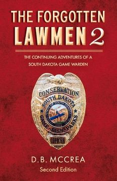 portada The Forgotten Lawmen Part 2: The Continuing Adventures of a South Dakota Game Warden, 2nd Edition Volume 2 (en Inglés)