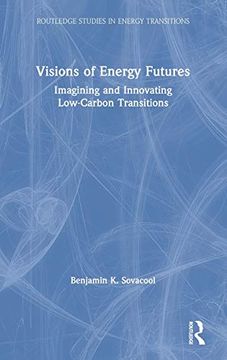 portada Visions of Energy Futures: Imagining and Innovating Low-Carbon Transitions (Routledge Studies in Energy Transitions) 