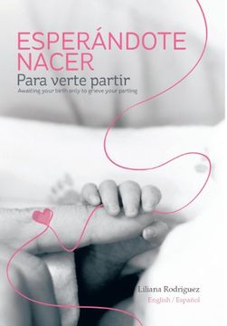 portada Esperandote Nacer Para Verte Partir (in Spanish)