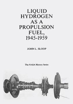 portada Liquid Hydrogen As A Propulsion Fuel, 1945-1959 (en Inglés)