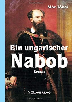 portada Ein Ungarischer Nabob, Roman (en Alemán)