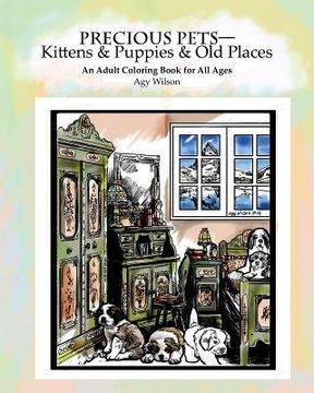 portada Precious Pets?Kittens & Puppies & Old Places: An Adult Coloring Book for All Ages (in English)