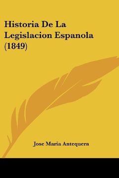 portada Historia de la Legislacion Espanola (1849)