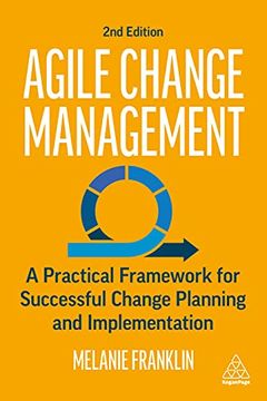 portada Agile Change Management: A Practical Framework for Successful Change Planning and Implementation 