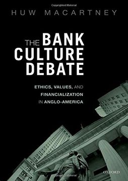 portada The Bank Culture Debate: Ethics, Values, and Financialization in Anglo-America (in English)