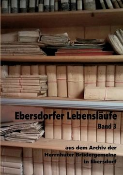 portada Ebersdorfer Lebensläufe: aus dem Archiv der Herrnhuter Brüdergemeine in Ebersdorf, Band 3 (in German)