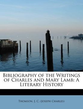 portada bibliography of the writings of charles and mary lamb: a literary history