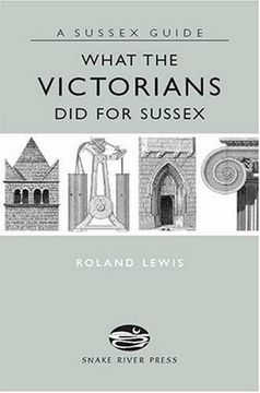 portada What the Victorians Did for Sussex (Sussex Guide)