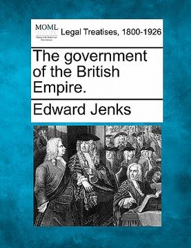 portada the government of the british empire. (in English)