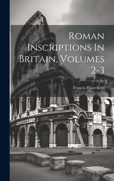 portada Roman Inscriptions In Britain, Volumes 2-3 (en Inglés)