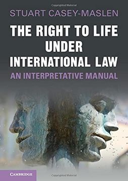 portada The Right to Life Under International Law: An Interpretative Manual (en Inglés)