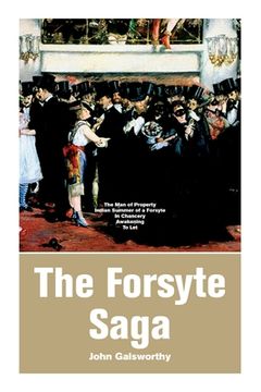 portada The Forsyte Saga: The Man of Property, Indian Summer of a Forsyte, In Chancery, Awakening, To Let (en Inglés)