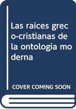 portada Las Raíces Greco-Cristianas de la Ontología Moderna (in Spanish)
