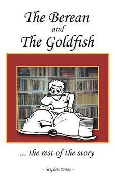 portada the berean and the goldfish: ... the rest of the story (in English)