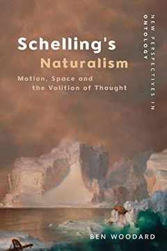 portada Schelling's Naturalism: Space, Motion and the Volition of Thought (New Perspectives in Ontology)