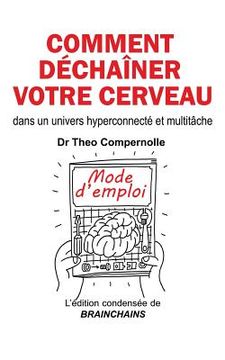 portada Comment déchaîner votre cerveau: dans un univers hyperconnecté et multitâche (en Francés)
