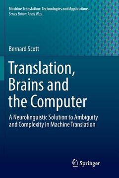 portada Translation, Brains and the Computer: A Neurolinguistic Solution to Ambiguity and Complexity in Machine Translation (en Inglés)