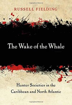 portada The Wake of the Whale: Hunter Societies in the Caribbean and North Atlantic (in English)