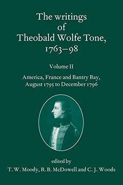 portada The Writings of Theobald Wolfe Tone 1763-98: Volume ii: America, France, and Bantry Bay, August 1795 to December 1796 (Volume 2) 