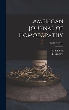 portada American Journal of Homoeopathy; 1, (1846-1847) (en Inglés)