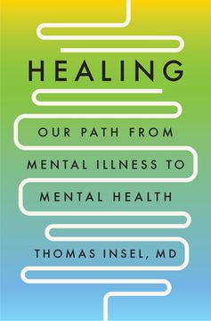 portada Healing: Our Path From Mental Illness to Mental Health (en Inglés)