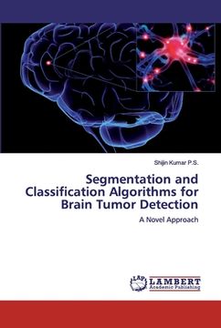 portada Segmentation and Classification Algorithms for Brain Tumor Detection (en Inglés)