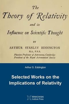 portada The Theory of Relativity and its Influence on Scientific Thought: Selected Works on the Implications of Relativity