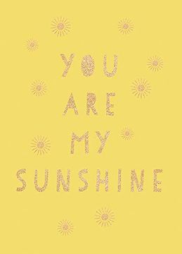 portada You are my Sunshine: Uplifting Quotes for an Awesome Friend (en Inglés)