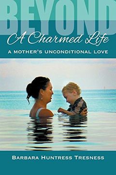 portada Beyond A Charmed Life, A Mother's Unconditional Love