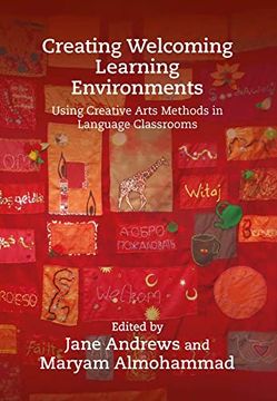 portada Creating Welcoming Learning Environments: Using Creative Arts Methods in Language Classrooms (en Inglés)