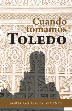 portada Cuando Tomamos Toledo (in Spanish)
