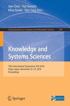 portada Knowledge and Systems Sciences: 19th International Symposium, Kss 2018, Tokyo, Japan, November 25-27, 2018, Proceedings (en Inglés)