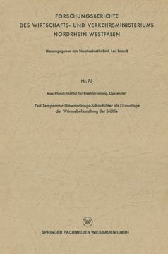 portada Zeit-Temperatur-Umwandlungs-Schaubilder als Grundlage der Wärmebehandlung der Stähle (Forschungsberichte des Wirtschafts- und Verkehrsministeriums Nordrhein-Westfalen) (German Edition)